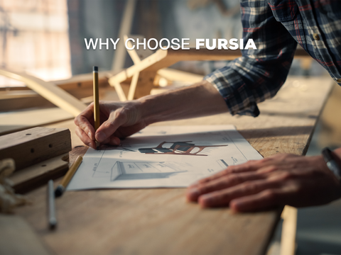 Why Choose FURSIA ?